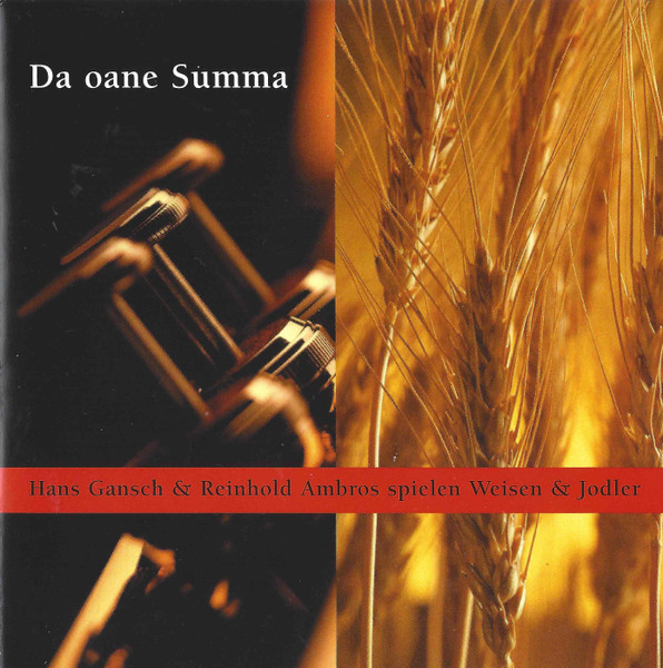 Da oane Summa - Hans Gansch & Reinhold Ambros spielen Weisen & Jodler, Hans Gansch, Reinhold Ambros