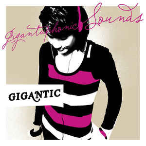 Gigantaphonic Sounds, Gigantic