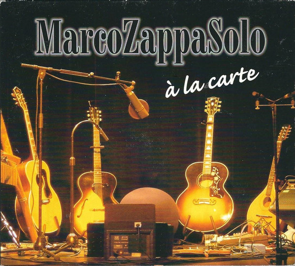 MarcoZappaSolo - À La Carte, Marco Zappa