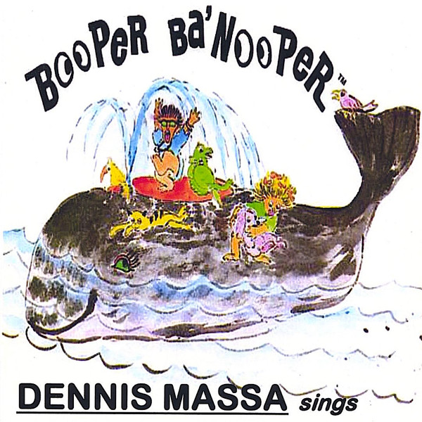 Dennis Massa Sings: Funny Silly Songs: Booper Ba' Nooper / Kids Family Music, Dennis Massa