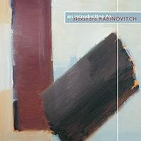 An Introduction to Alexandre Rabinovitch: Requiem; Motif; and Discours, Alexander Rabinovitch