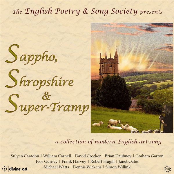 Sappho, Shropshire & Super-Tramp: A Collection Of Modern English Art-Song, Sulyen Caradon, William Carnell, David Crocker, Brian Daubney, Graham Garton, Ivor Gurney, Frank Harvey (3), Robert Hugill, Janet Oates, Michael Watts (7), Dennis Wickens, Simon Willink