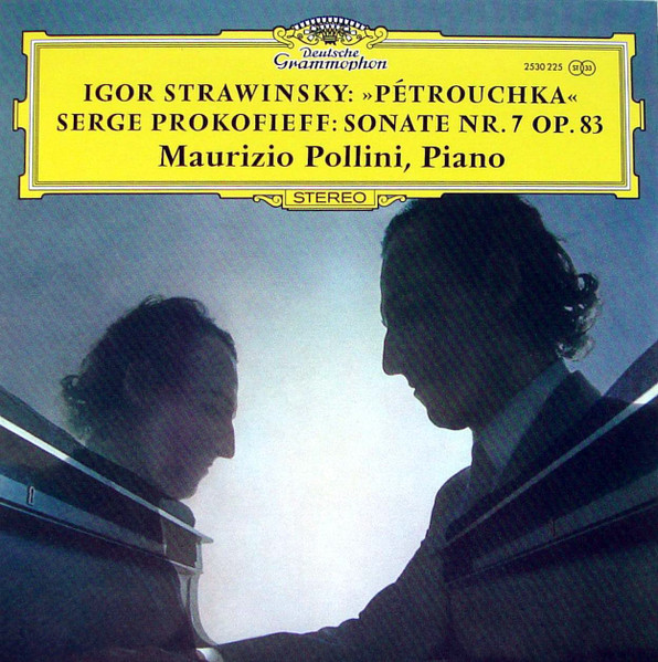 Igor Strawinsky: »Pétrouchka« / Serge Prokofieff: Sonate Nr. 7 Op. 83, Igor Stravinsky, Sergei Prokofiev, Maurizio Pollini