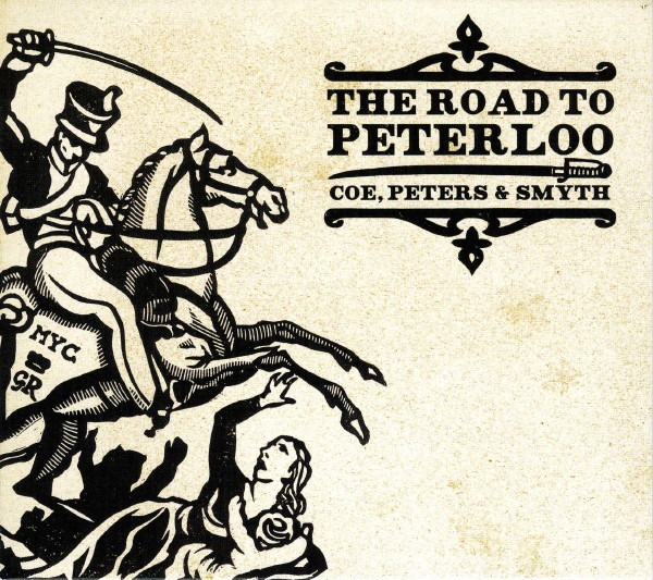 The Road To Peterloo, Pete Coe (2), Brian Peters (2), Laura Smyth (2)