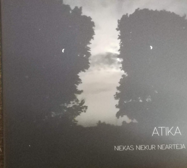 Niekas Niekur Neartėja, Atika