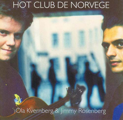 Hot Club De Norvege Featuring Ola Kvernberg & Jimmy Rosenberg, Hot Club de Norvège, Ola Kvernberg, Jimmy Rosenberg