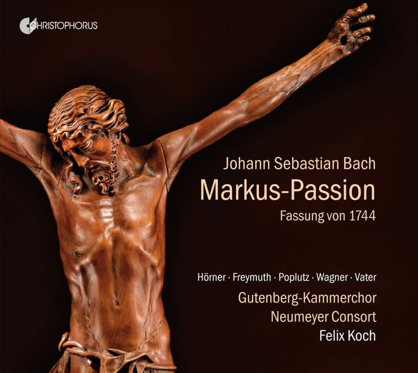 Markus-Passion, Johann Sebastian Bach, Jasmin Hörner, Julien Freymuth, Georg Poplutz, Christian Wagner (19), Wolfgang Vater, Gutenberg-Kammerchor, Neumeyer Consort, Felix Koch (3)