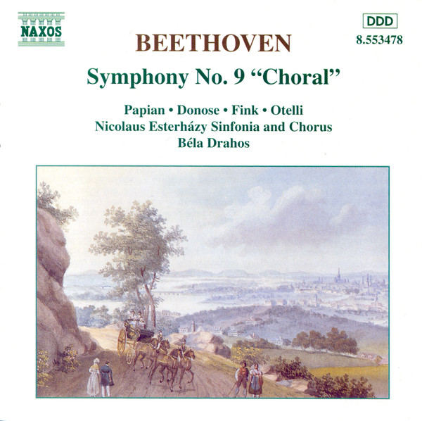 Symphony No. 9 “Choral”, Ludwig van Beethoven, Hasmik Papian, Ruxandra Donose, Manfred Fink, Claudio Otelli, Nicolaus Esterházy Sinfonia, Nicolaus Esterházy Sinfonia Chorus, Bela Drahos