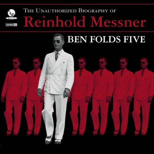 The Unauthorized Biography Of Reinhold Messner, Ben Folds Five