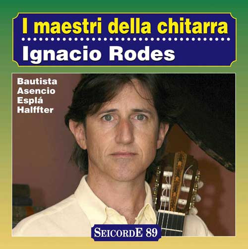I Maestri Della Chitarra - Ignacio Rodes, Ignacio Rodes
