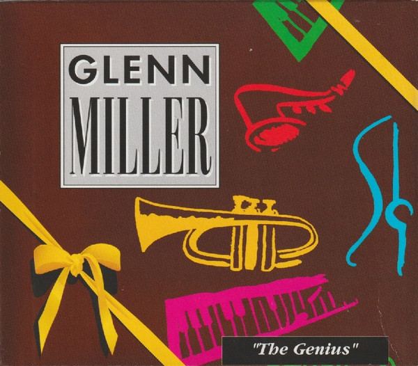 "The Genius": Major Glenn Miller & The Army Air Force Band 1943-1944 / The Genius Of Glenn Miller Volume 1 / The Genius Of Glenn Miller Volume 2, Glenn Miller