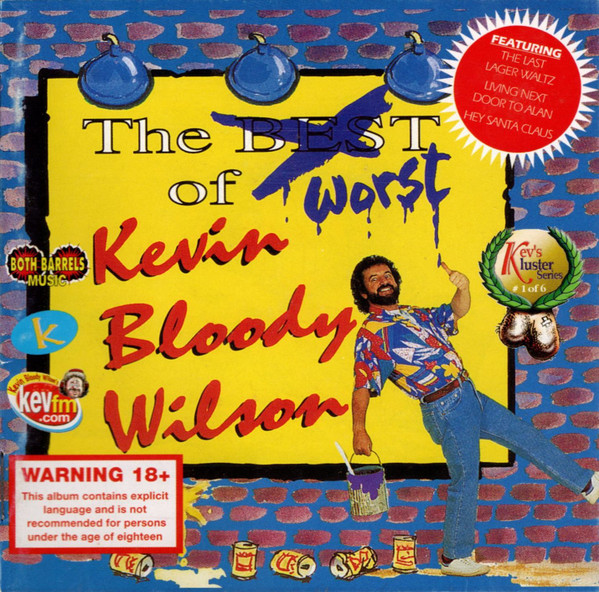 The Worst Of Kevin Bloody Wilson