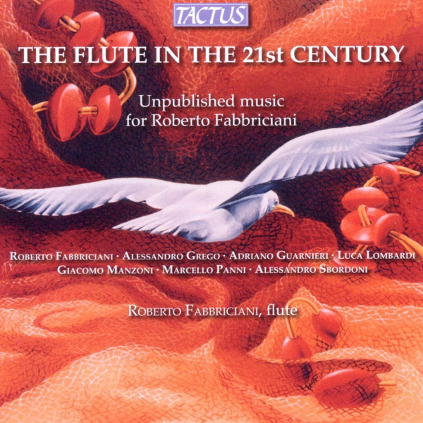 The Flute In The 21st Century - Unpublished Music For Roberto Fabbriciani, Roberto Fabbriciani, Alessandro Grego, Adriano Guarnieri, Luca Lombardi (2), Giacomo Manzoni, Marcello Panni, Alessandro Sbordoni, Roberto Fabbriciani