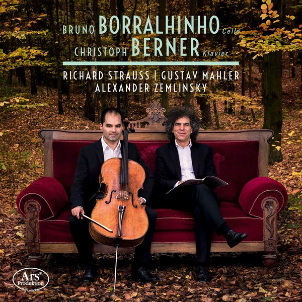Bruno Borralhinho, Cello – Christoph Berner, Klavier, Bruno Borralhinho, Christoph Berner (2), Richard Strauss, Gustav Mahler, Alexander Von Zemlinsky