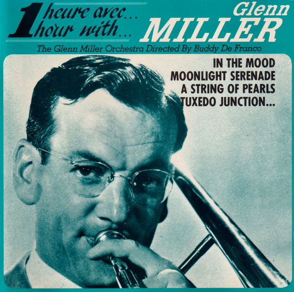 1 Heure Avec Glenn Miller = 1 Hour With Glenn Miller, The Glenn Miller Orchestra, Buddy DeFranco