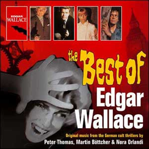 The Best Of Edgar Wallace (Original Music From The German Cult Thrillers By)