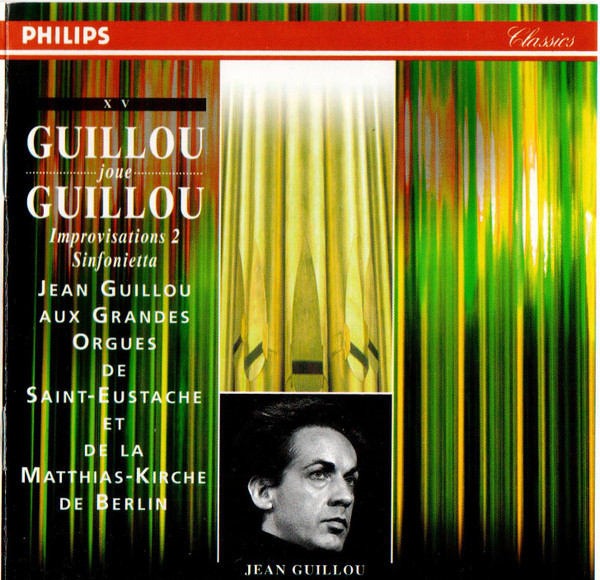 Aux Grandes Orgues De Saint-Eustache Et De La Matthias-Kirche De Berlin - Improvisations 2 Sinfonietta, Jean Guillou, Jean Guillou, Jean Guillou