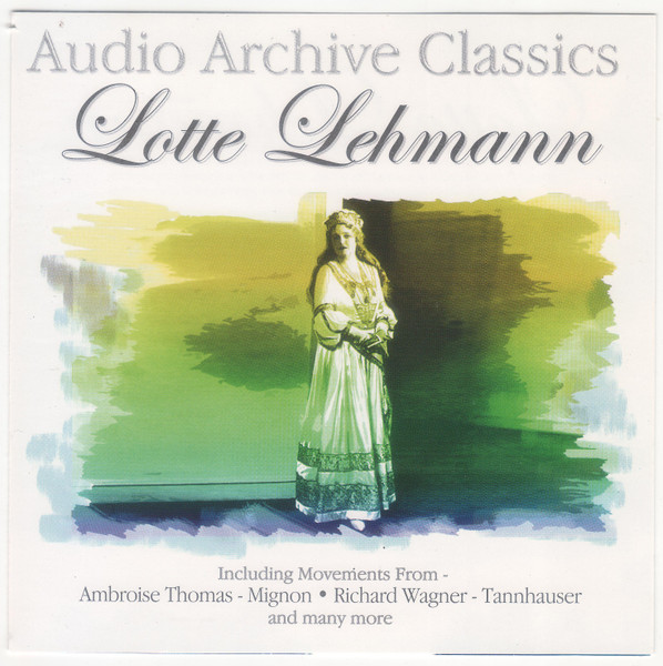 Including Movements From - Ambroise Thomas - Mignon, Richard Wagner - Tannhauser And Many More, Lotte Lehmann