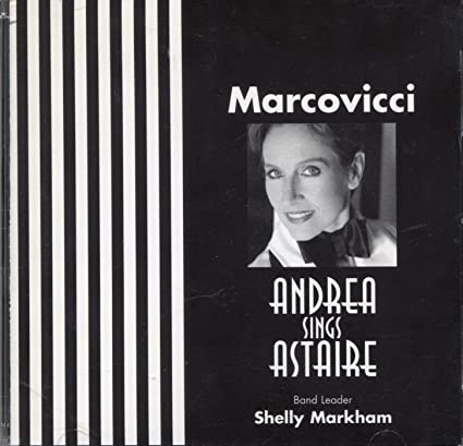Andrea Sings Astaire, Andrea Marcovicci