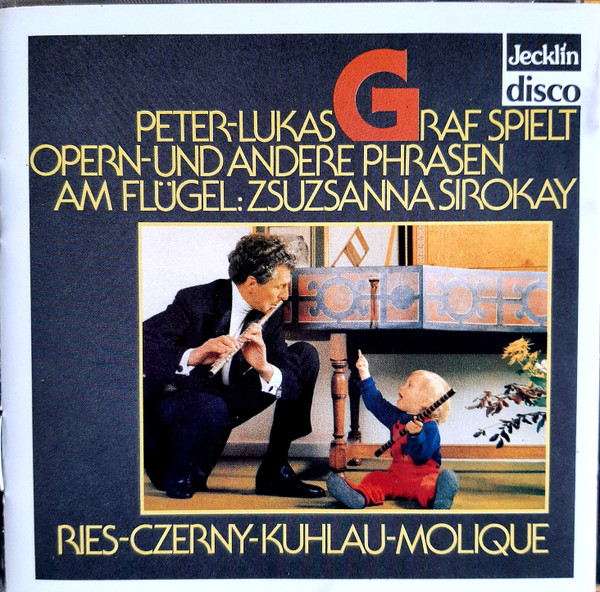 Peter-Lukas Graf Spielt Opern- Und Andere Phrasen, Peter-Lukas Graf, Zsuzsanna Sirokay, Ferdinand Ries, Carl Czerny, Daniel Friedrich Rudolph Kuhlau, Wilhelm Bernhard Molique