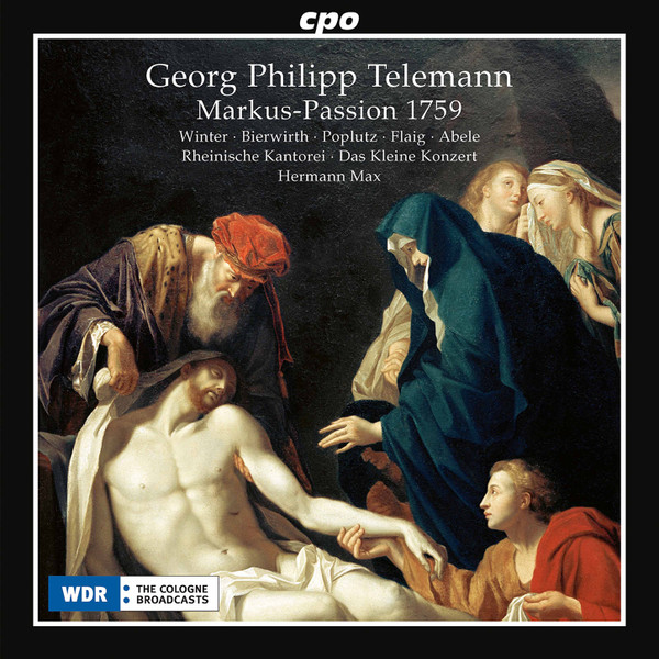 Markus-Passion 1759, Georg Philipp Telemann, Veronika Winter, Anne Bierwirth, Georg Poplutz, Markus Flaig, Ekkehard Abele, Rheinische Kantorei, Das Kleine Konzert, Hermann Max