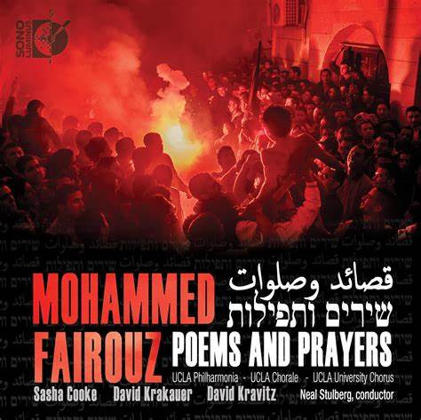 Poems And Prayers, Mohammed Fairouz, Sasha Cooke, David Krakauer, David Kravitz, Neal Stulberg, UCLA Philharmonia, The UCLA Chorus, UCLA University Chorus