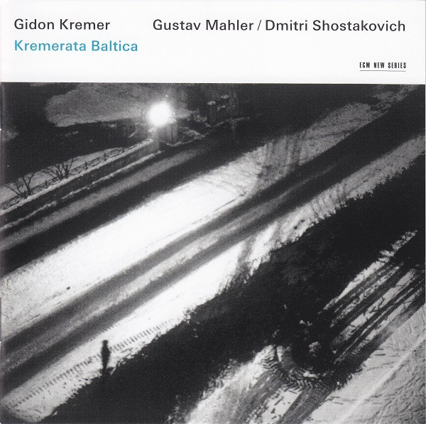 Gustav Mahler / Dmitri Shostakovich, Gidon Kremer, Kremerata Baltica, Gustav Mahler, Dmitri Shostakovich
