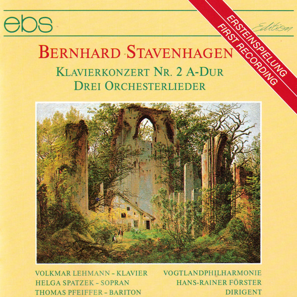 Klavierkonzert Nr. 2 A-Dur, Drei Orchesterlieder, Bernhard Stavenhagen, Volkmar Lehmann, Helga Spatzek, Thomas Pfeiffer, Vogtlandphilharmonie, Hans-Rainer Förster