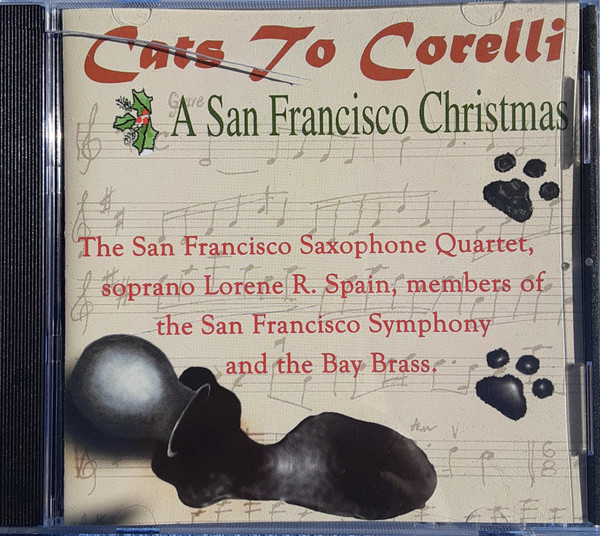 Cats To Corelli (A San Francisco Christmas), San Francisco Saxophone Quartet, Lorene R. Spain, San Francisco Symphony, The Bay Brass