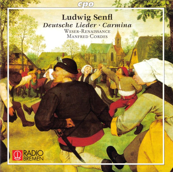 Deutsche Lieder · Carmina, Ludwig Senfl, Weser-Renaissance, Manfred Cordes