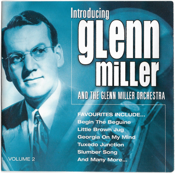 Introducing Glenn Miller And The Glenn Miller Orchestra Volume 2, Glenn Miller, Glenn Miller And His Orchestra
