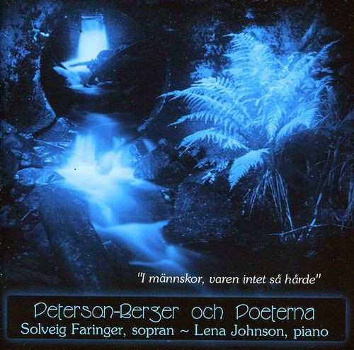 Peterson-Berger Och Poeterna, Wilhelm Peterson-Berger, Solveig Faringer, Lena Johnson