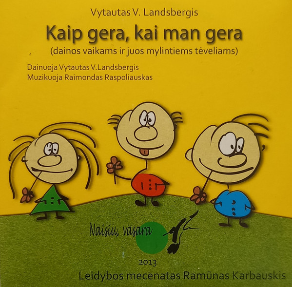 Kaip Gera, Kai Man Gera (Dainos Vaikams Ir Juos Mylintiems Tėveliams), Vytautas V. Landsbergis