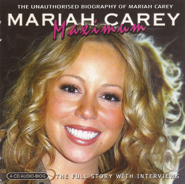 Maximum Mariah Carey (The Unauthorised Biography Of Mariah Carey), Mariah Carey
