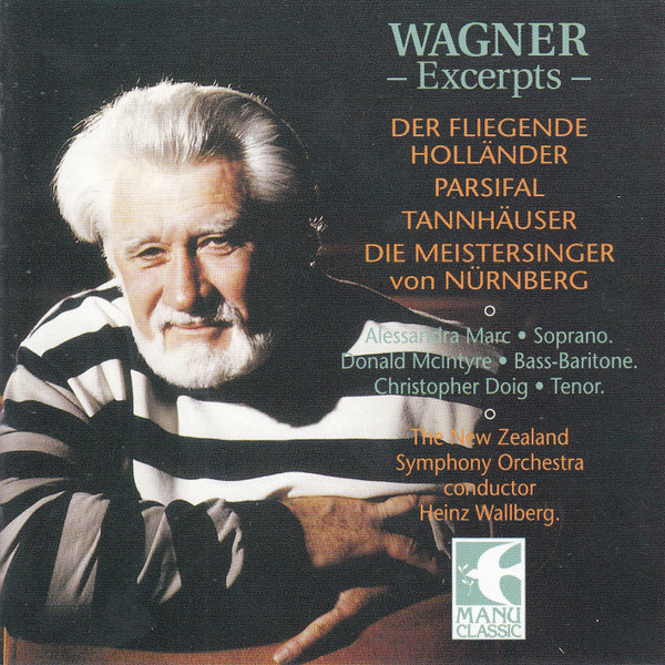 Excerpts: Der Fliegende Holländer, Parsifal, Tannhäuser, Die Meistersinger Von Nürnberg, Richard Wagner, Alessandra Marc, Donald McIntyre, Christopher Doig, New Zealand Symphony Orchestra, Heinz Wallberg