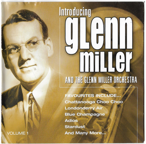 Introducing Glenn Miller And The Glenn Miller Orchestra Volume 1, Glenn Miller, Glenn Miller And His Orchestra