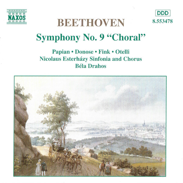 Symphony No. 9 "Choral", Ludwig van Beethoven, Hasmik Papian, Ruxandra Donose, Manfred Fink, Claudio Otelli, Nicolaus Esterházy Sinfonia, Nicolaus Esterházy Sinfonia Chorus, Bela Drahos