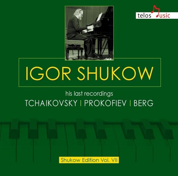 Igor Shukow: His Last Recordings, Pyotr Ilyich Tchaikovsky, Sergei Prokofiev, Alban Berg, Igor Zhukov