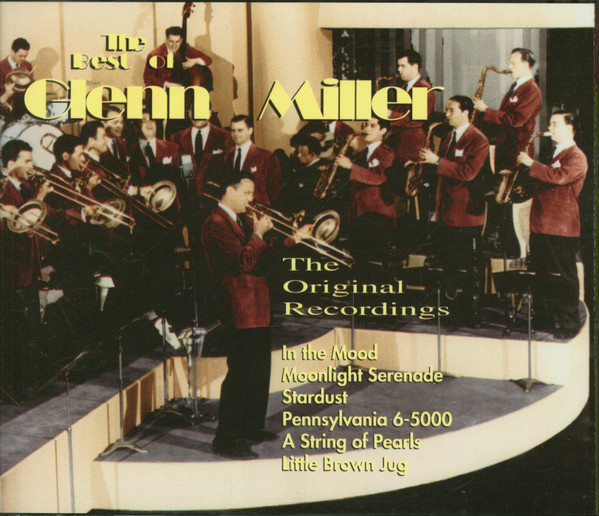Glenn Miller – The Best Of Glenn Miller: The Original Recordings, Glenn Miller And His Orchestra