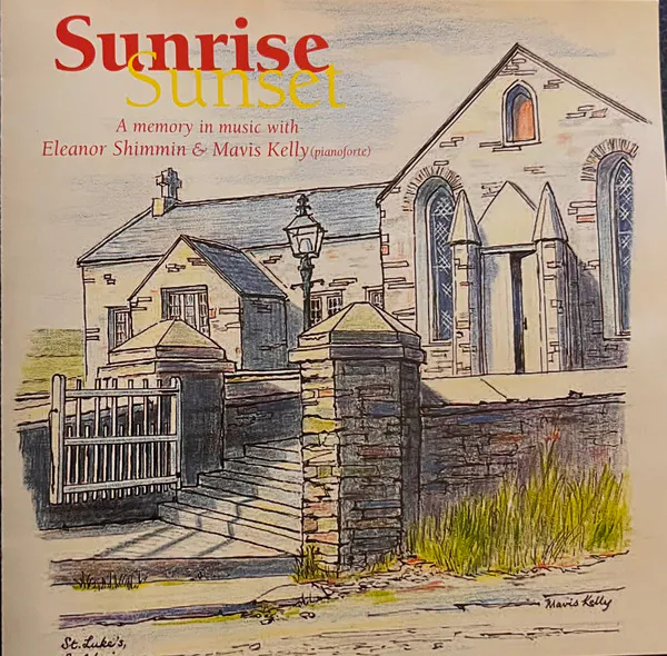 Sunrise, Sunset (A Memory In Music With Eleanor Shimmin & Mavis Kelly), Eleanor Shimmin, Mavis Kelly