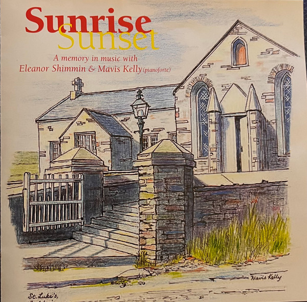 Sunrise, Sunset (A Memory In Music With Eleanor Shimmin & Mavis Kelly), Eleanor Shimmin, Mavis Kelly
