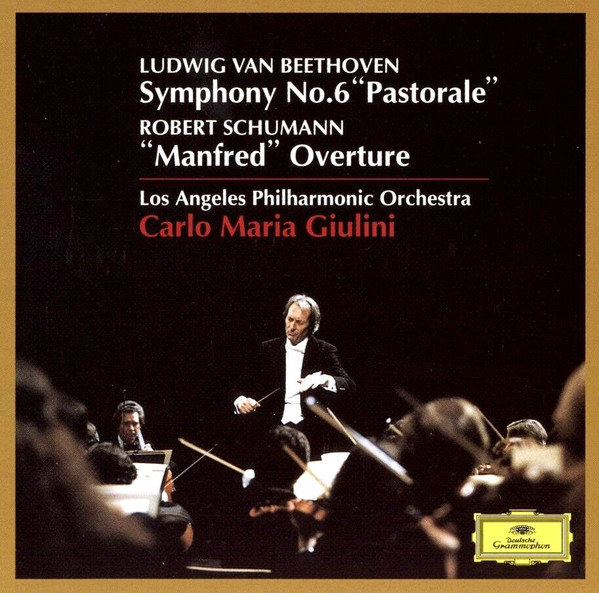 Symphony No.6 "Pastoral" / "Manfred" Overture, Ludwig van Beethoven, Robert Schumann, Los Angeles Philharmonic Orchestra, Carlo Maria Giulini