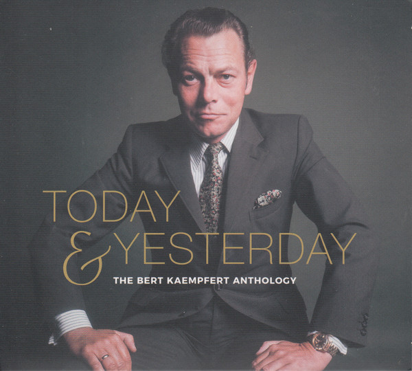 Today & Yesterday (The Bert Kaempfert Anthology)