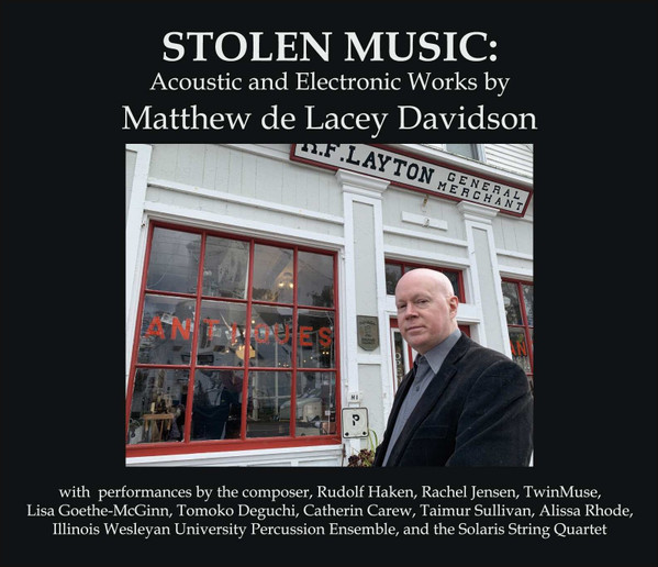 Stolen Music: Acoustic And Electronic Works By Matthew de Lacey Davidson, Matthew Davidson (6)