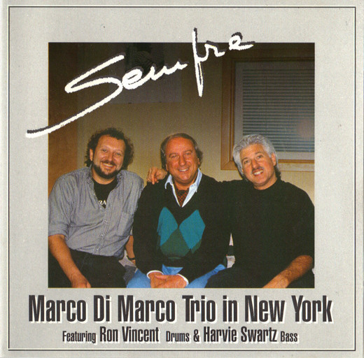 Marco Di Marco Trio In New York "Sempre", Marco Di Marco Trio