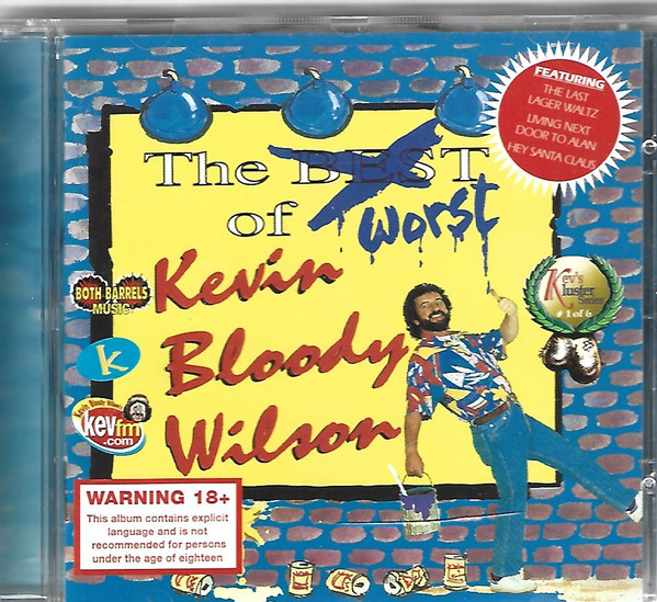 The Worst Of Kevin Bloody Wilson