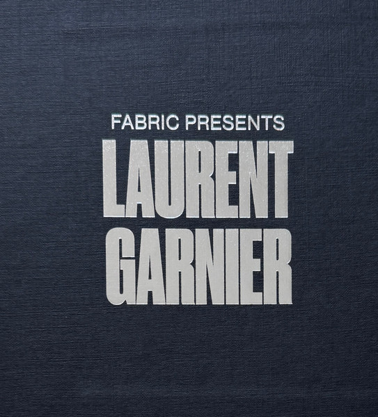 Fabric Presents Laurent Garnier, Laurent Garnier