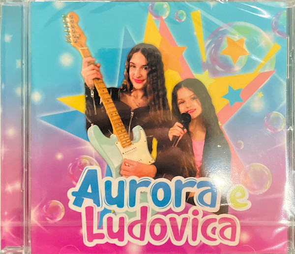 Aurora E Ludovica, Aurora E Ludovica