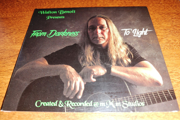 (Walton Benoit Presents) From Darkness to Light, Walton Benoit