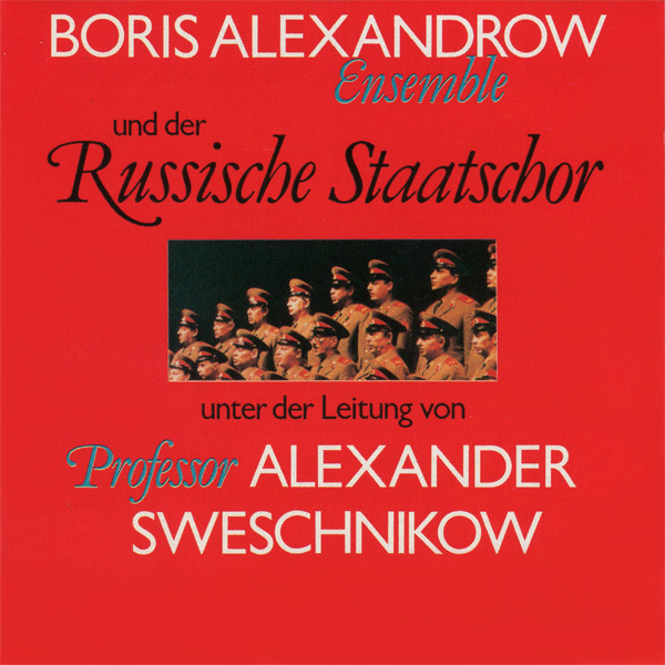 Boris Alexandrow Ensemble Und Prof. Alexander Sweschnikow, The Alexandrov Red Army Ensemble, Государственный Академический Русский Хор Им. А. В. Свешникова, Александр Свешников